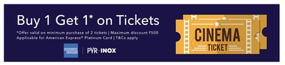 Amex Platinum & Centurion – Buy 1 Get 1 Offer - PVR Movie Ticket