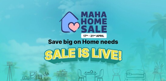 Maha Home Sale -Save Big On Home Needs(17th - 21nd April )