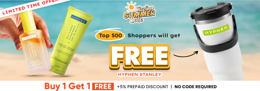 Hyphen-Summer Sizzling Sale B1G1 Free+5% Prepaid Discount Get a Stanley free