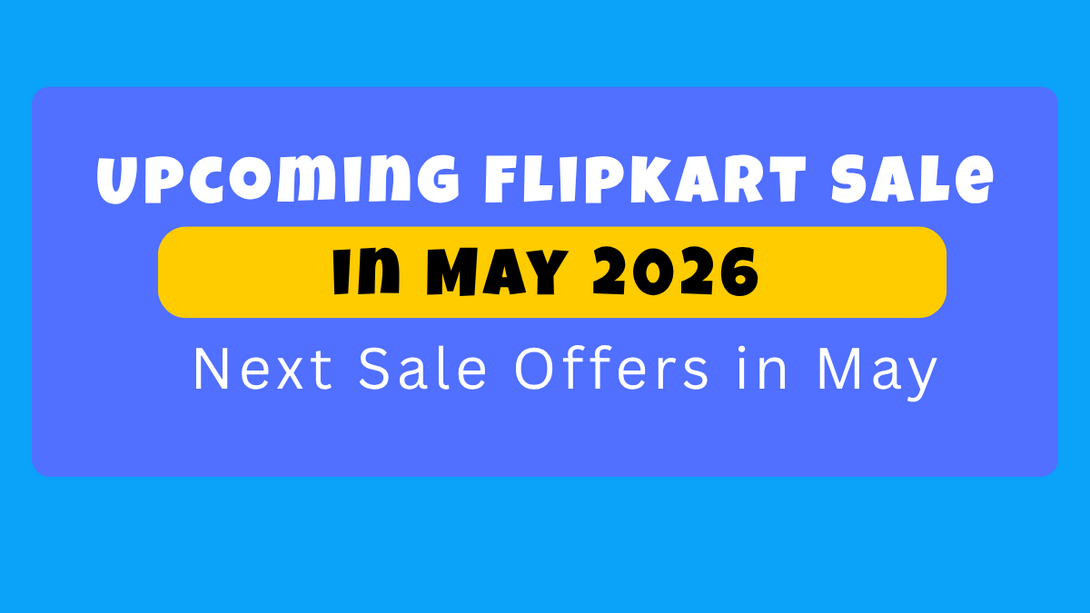 UpcomingFlipkartSaleinMay2026NextSaleOffersinMay