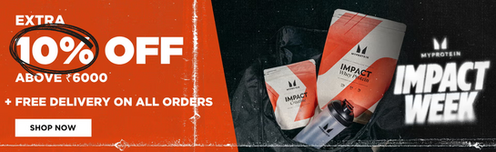 Myprotein - Impact Week Sale EXTRA 10% OFF ABOVE ₹6000 + FREE DELIVERY & GIFTS