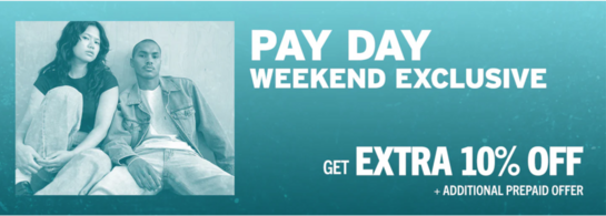 Levi's - PAY DAY Weekend Exclusive + Get Extra 10% off + Additional Prepaid Offer