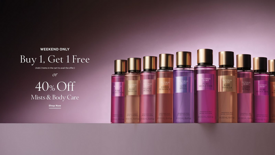 Victoriassecret - Weekend only BUY 1 GET 1 Free on Mists & Lotions 