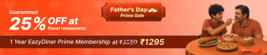 eazydiner - Father's Day Prime Sale | Guaranteed  25% OFF at finest restaurants 