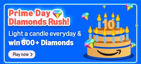 Amazon Prime Day diamond rush : Light a candle everyday and win 600+ diamonds