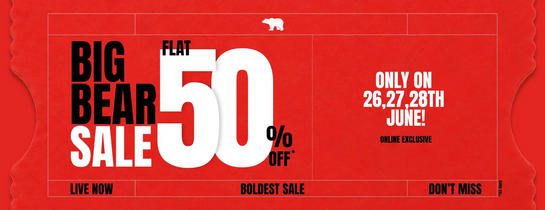 BIG BEAR SALE - BIGGEST SALE IS LIVE NOW!! | FLAT 50% OFF 