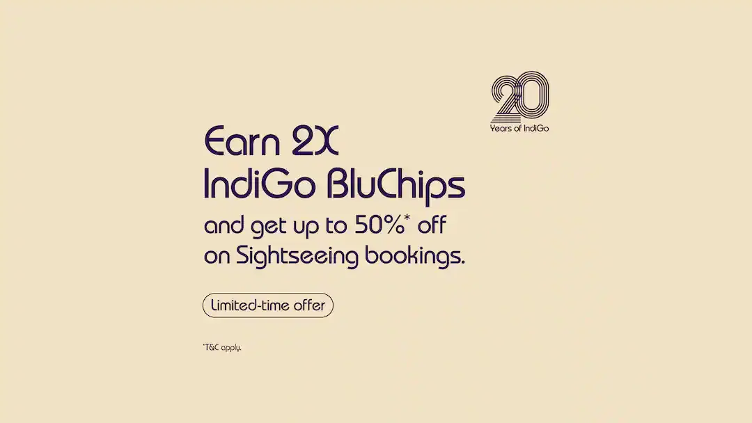 50%* Off + Earn 2x IndiGo BluChips at Sightseeing