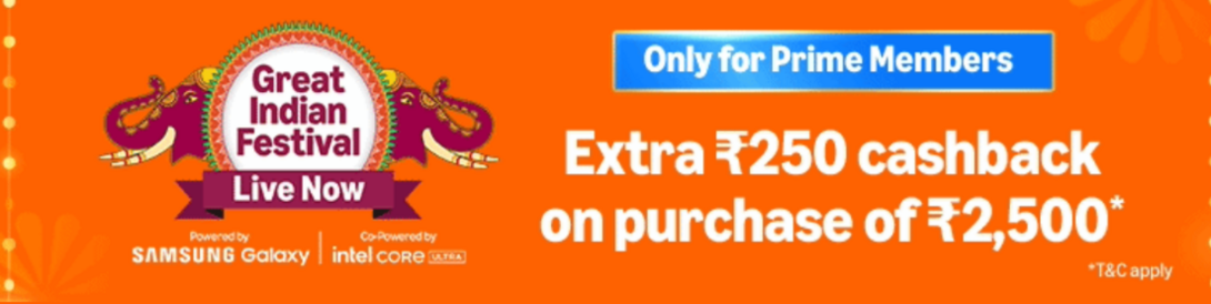 Great Indian Festival Offers Extra ₹250 Cashback for Prime Members!