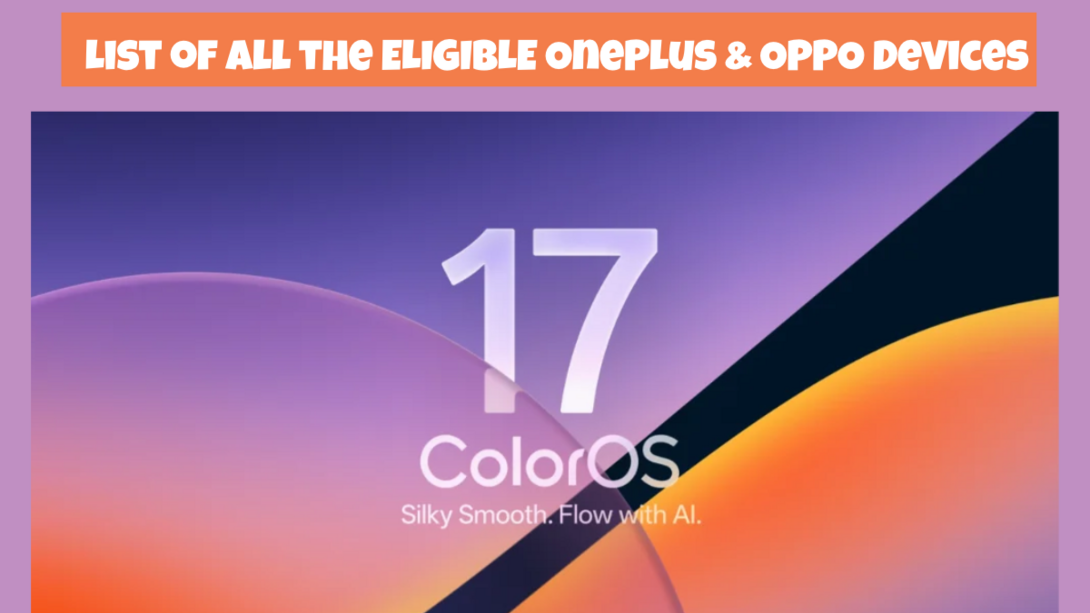 ListofAlltheColorOS17OnePlusOPPOEligibleDevices