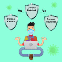 COVID-19 Health Insurance Policy - Corona Kavach vs Corona Rakshak vs General Insurance