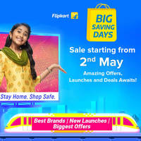Flipkart Big Saving Days Sale starting from 2nd May - Amazing Offers, Launches and Deals Awaits!