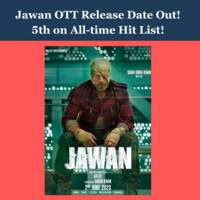 Jawan OTT Release Date Out! 5th on All-time Hit List!
