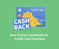 Suggest best way to pay credit card bill to get maximum cashback back 
