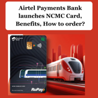 Airtel Payments Bank launches NCMC Card, Benefits, How to order?