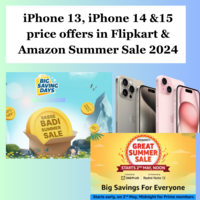 iPhone 13, iPhone 14 &15 price offers in Flipkart & Amazon Summer Sale 2024 