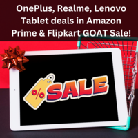 OnePlus, Realme, Lenovo Samsung Tablet deals in Amazon Prime Day & Flipkart GOAT Sale