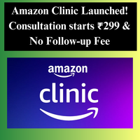 Amazon Clinic Launched! Consultation starts ₹299 & No Follow-up Fee