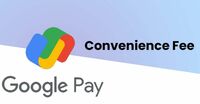 Google Pay now levies a Convenience Fee on All Utility Bill Payments via Credit & Debit Cards 