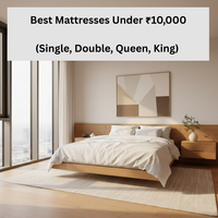 Best Mattresses Under ₹10000 (Single, Double, Queen, King)