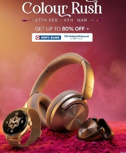 Noise Colour Rush Holi Sale : Up to 80% Off + Extra 10% HDFC Bank Discount