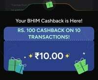 BHIM * CC payments - 10 cashback on 100 or more ( 10 times ) - User Specific 